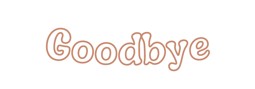 Goodbye